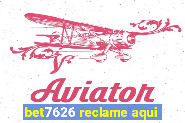 bet7626 reclame aqui